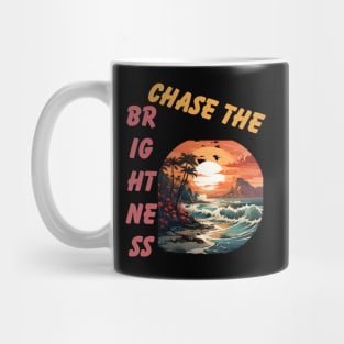 Chase the Brightness Mug